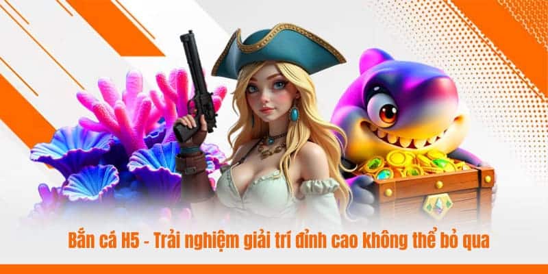 Bắn cá H5