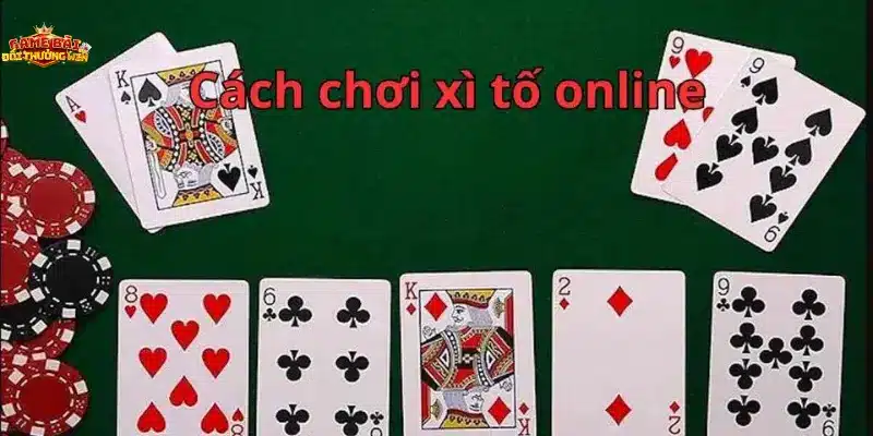 Cách chơi xí tố 3 cây cho người mới