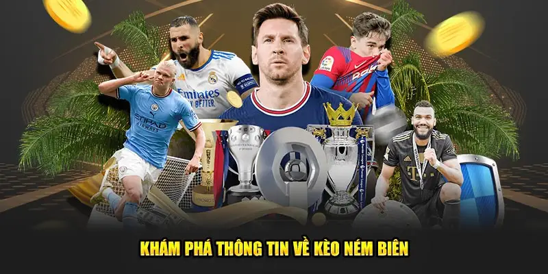 Kèo ném biên: Kèo hấp dẫn với tỷ lệ trả thưởng cao tại Nohu90 2 Các loại kèo ném biên tại Nohu90 được nhiều người chơi